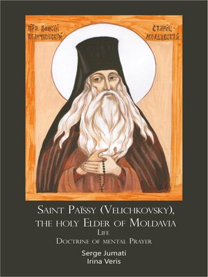 cover image of Saint Païssy (Velichkovsky), the holy Elder of Moldavia. Life. Doctrine of mental Prayer